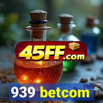 939 betcom